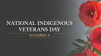                   National Indigenous Veterans Day is acknowledged each year on November 8. Indigenous people in Canada have reason to be proud of […]